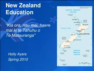 New Zealand  Education “Kia ora, nau mai, haere  mai ki te Tahuhu o  Te Matauranga”