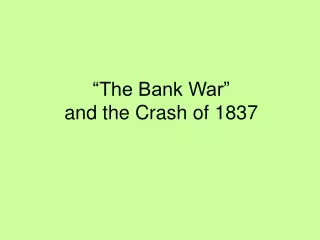 “The Bank War” and the Crash of 1837