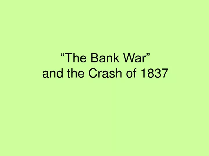 the bank war and the crash of 1837