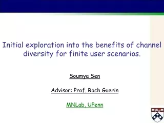 Initial exploration into the benefits of channel diversity for finite user scenarios.