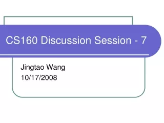 CS160 Discussion Session - 7