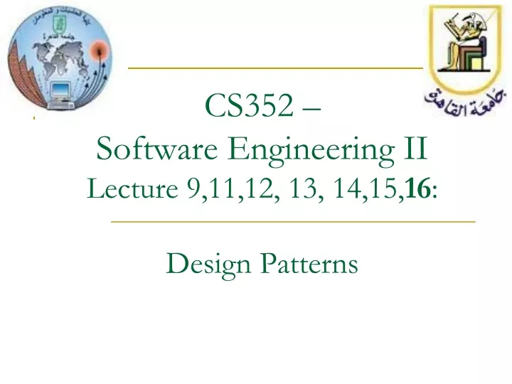 cs352 software engineering ii lecture 9 11 12 13 14 15 16 design patterns