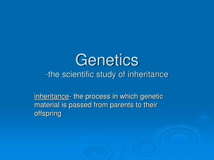 genetics the scientific study of inheritance