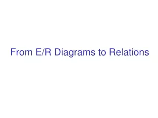 From E/R Diagrams to Relations