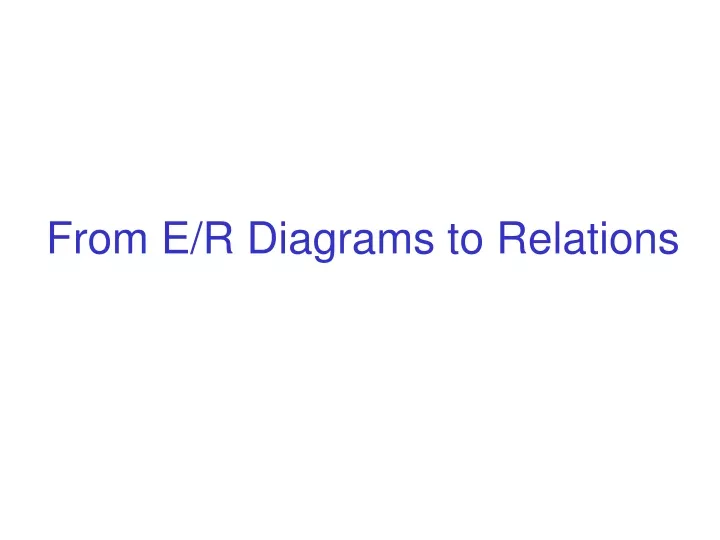 from e r diagrams to relations