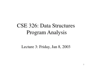 CSE 326: Data Structures  Program Analysis