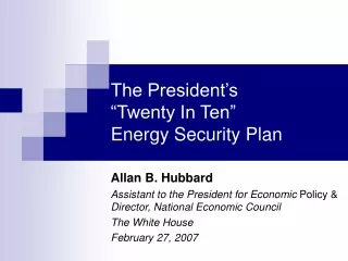 The President’s  “Twenty In Ten”  Energy Security Plan
