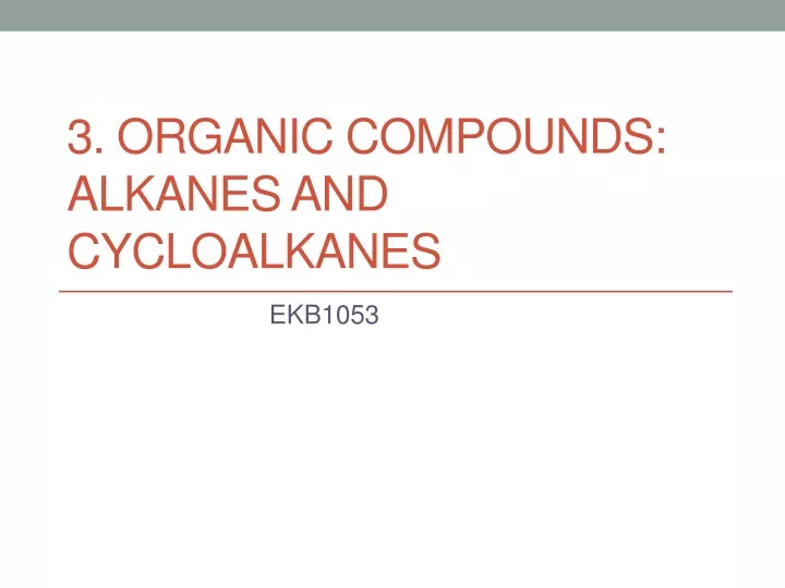 3 organic compounds alkanes and cycloalkanes