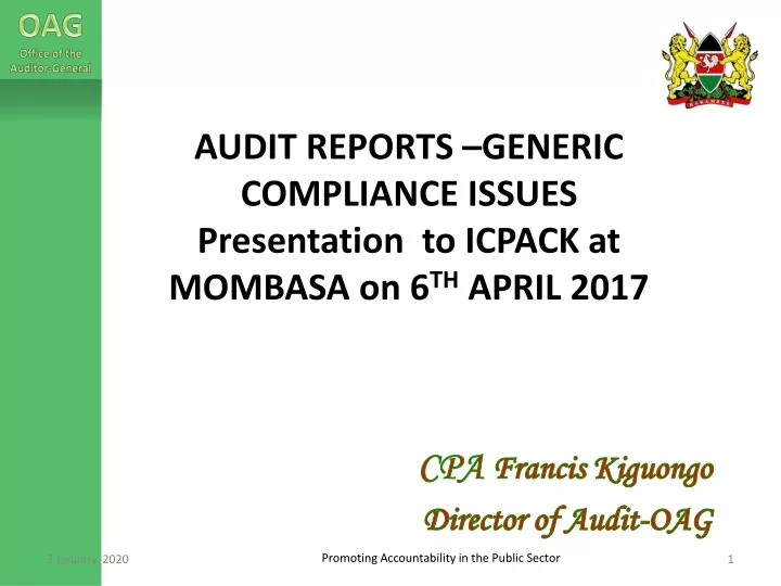 audit reports generic compliance issues presentation to icpack at mombasa on 6 th april 2017
