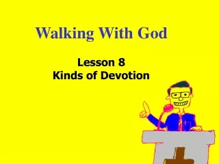 Walking With God Lesson 8 Kinds of Devotion