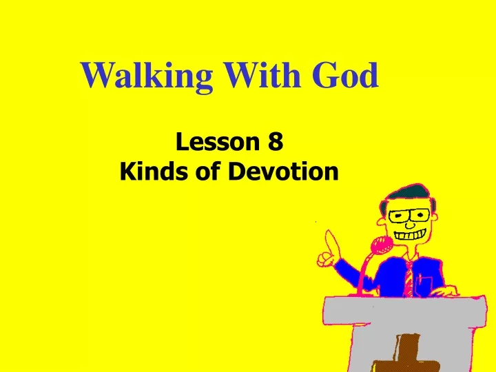 walking with god lesson 8 kinds of devotion