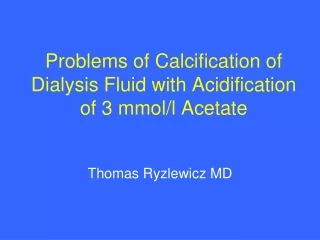 Problems of Calcification of Dialysis Fluid with Acidification of 3 mmol/l Acetate