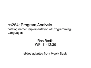 cs264: Program Analysis catalog name: Implementation of Programming Languages
