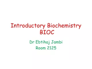 Introductory Biochemistry  BIOC
