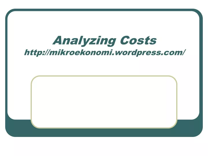 analyzing costs http mikroekonomi wordpress com