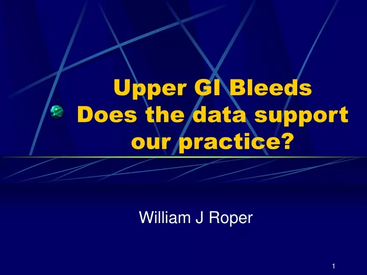 upper gi bleeds does the data support our practice