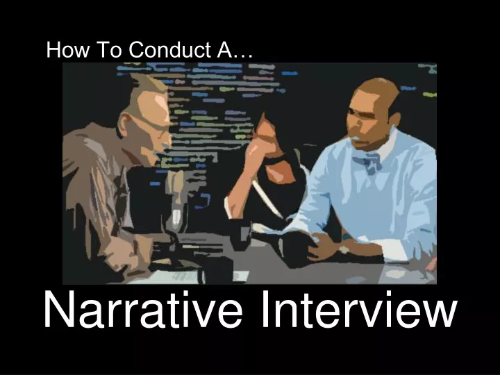 PPT - Narrative Interview PowerPoint Presentation, free download - ID ...