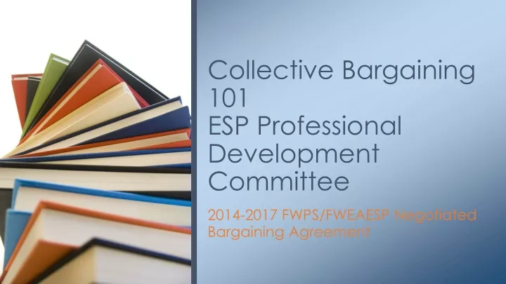 collective bargaining 101 esp professional development committee