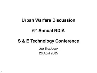 Urban Warfare Discussion 6 th  Annual NDIA S &amp; E Technology Conference