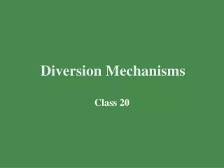 Diversion Mechanisms