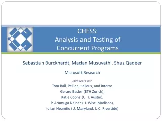 CHESS:  Analysis and Testing of  Concurrent Programs