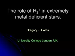 The role of H 3 +  in extremely metal deficient stars.