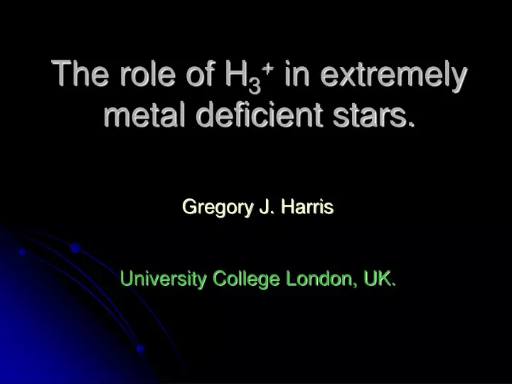 the role of h 3 in extremely metal deficient stars