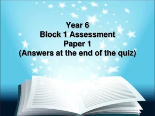 Year  6  Block  1  Assessment Paper 1 (Answers at the end of the quiz)