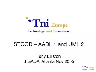 STOOD – AADL 1 and UML 2 Tony Elliston SIGADA  Atlanta Nov 2005