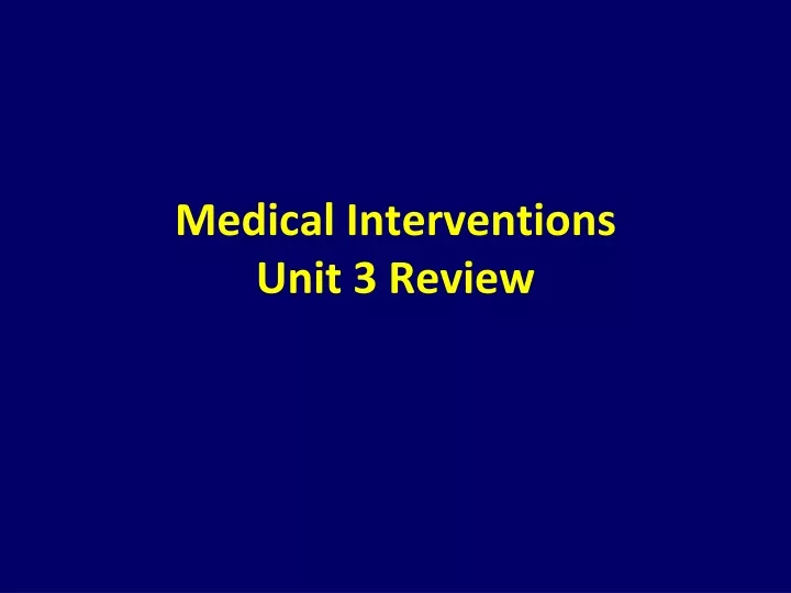 medical interventions unit 3 review