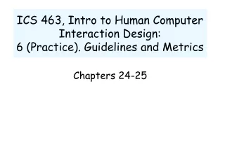 ICS 463, Intro to Human Computer Interaction Design:  6 (Practice). Guidelines and Metrics