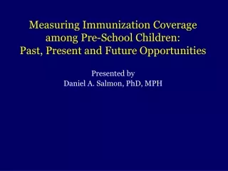 Measuring Immunization Coverage among Pre-School Children:  Past, Present and Future Opportunities