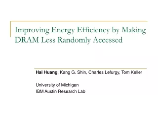 Improving Energy Efficiency by Making DRAM Less Randomly Accessed