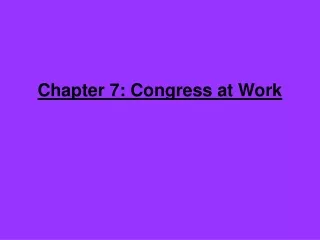 Chapter 7: Congress at Work