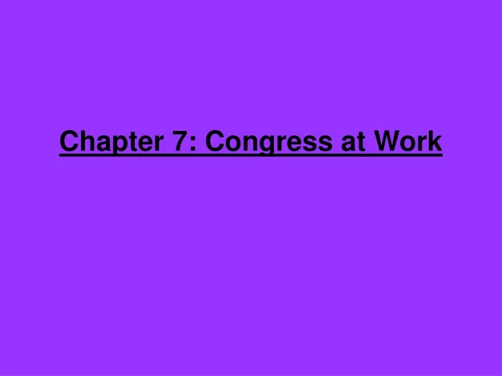 chapter 7 congress at work