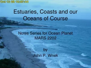 Estuaries, Coasts and our Oceans of Course