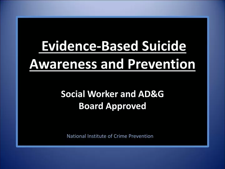 evidence based suicide awareness and prevention social worker and ad g board approved