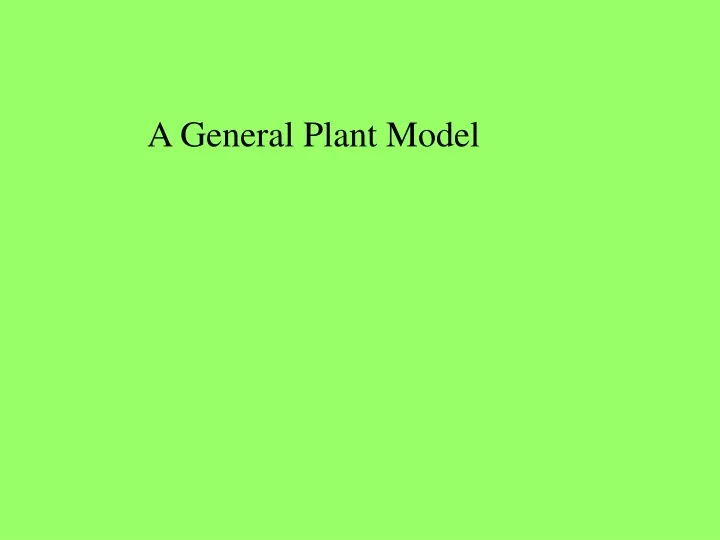 a general plant model