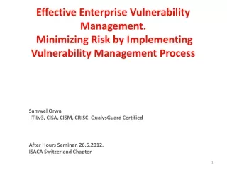 Samwel Orwa  ITILv3,  CISA,  CISM, CRISC,  QualysGuard  Certified After Hours Seminar, 26.6.2012,