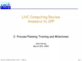 LHC Computing Review Answers to SPP