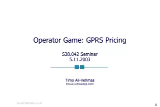 Operator Game: GPRS Pricing S38.042 Seminar 5.11.2003