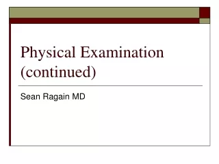 Physical Examination (continued)