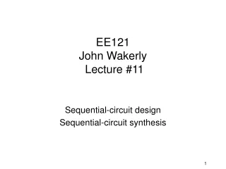 EE121  John Wakerly  Lecture #11