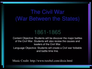 The Civil War (War Between the States) 1861-1865