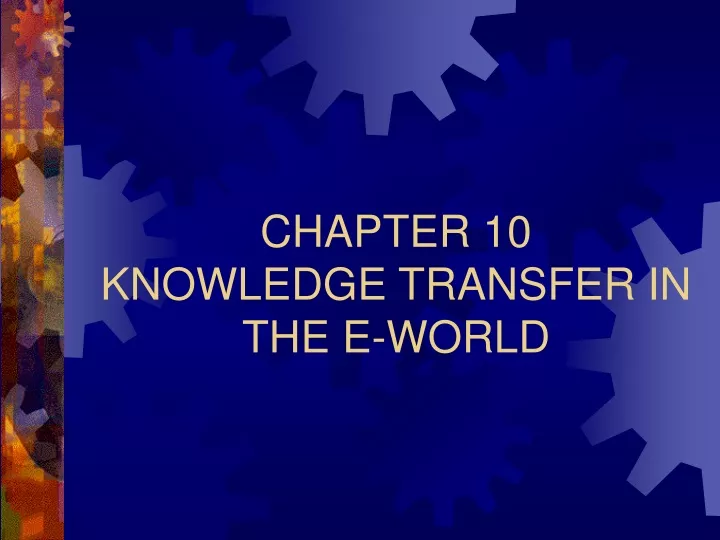 chapter 10 knowledge transfer in the e world