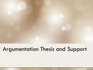 Argumentation Thesis and Support