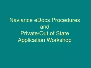 Naviance eDocs Procedures and Private/Out of State Application Workshop