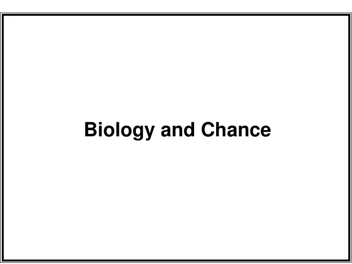 biology and chance