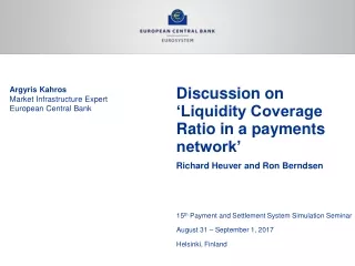 Discussion on ‘Liquidity Coverage Ratio in a payments network’ Richard Heuver and Ron Berndsen