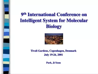 9 th  International Conference on Intelligent System for Molecular Biology